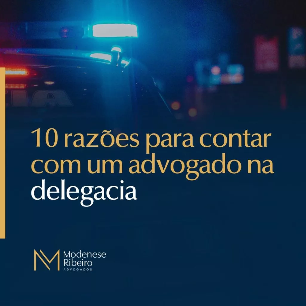 10 razões para contar com um advogado na delegacia