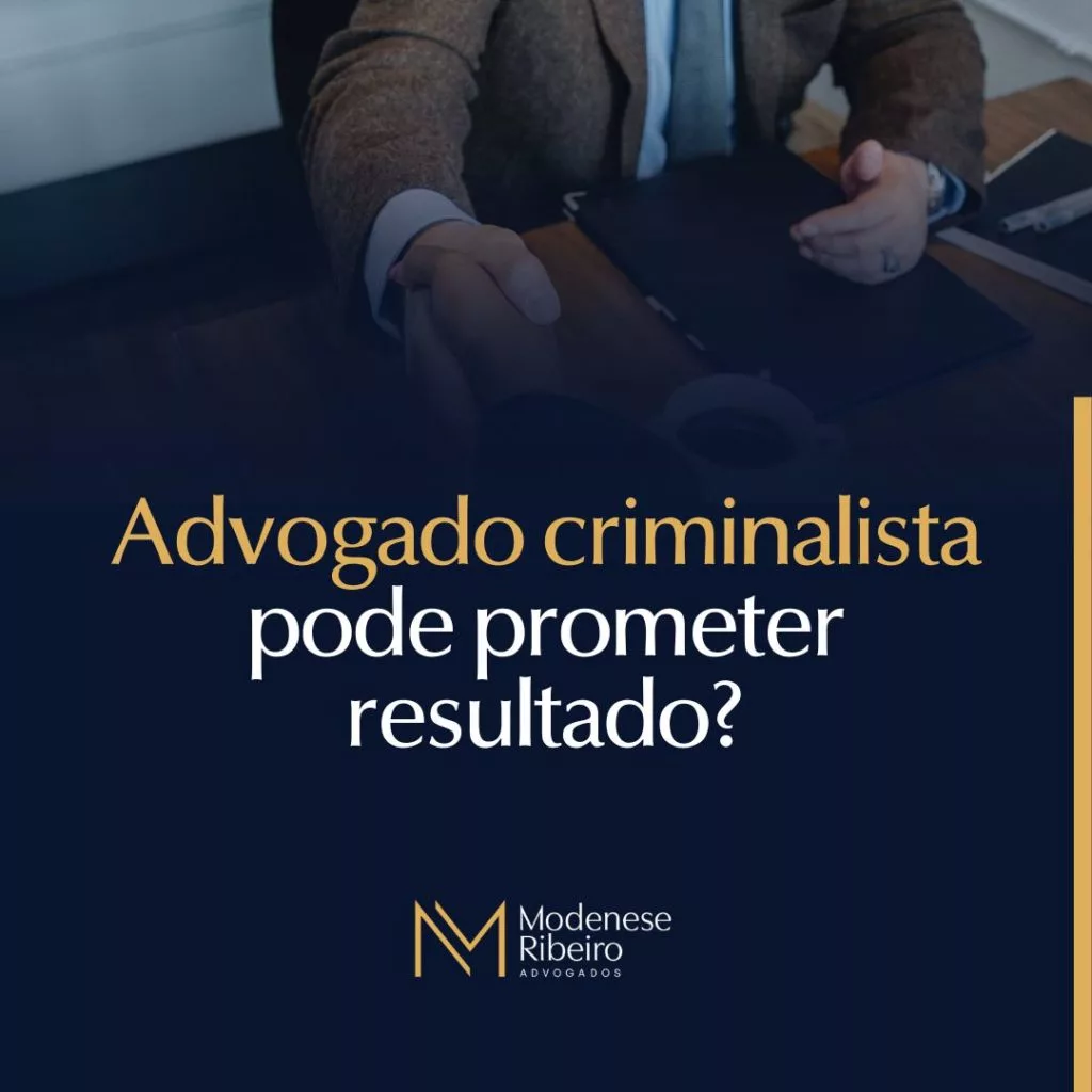 advogado criminalista pode prometer resultado