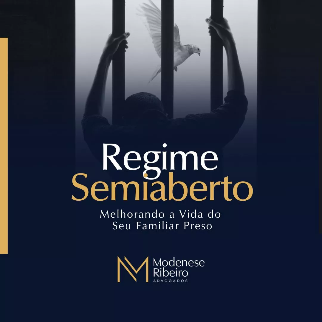 Regime Semiaberto: Melhorando a Vida do seu Familiar Preso